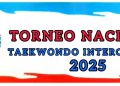Éxito Rotundo en el Torneo Nacional de Taekwondo Intercolegial 2025, Avalado por la GTTF
