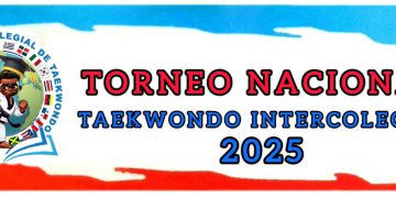 Éxito Rotundo en el Torneo Nacional de Taekwondo Intercolegial 2025, Avalado por la GTTF